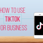 Using TikTok for Business